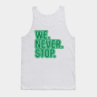 WE.NEVER.STOP, Glasgow Celtic Football Club Green and White Layered Text Design Tank Top